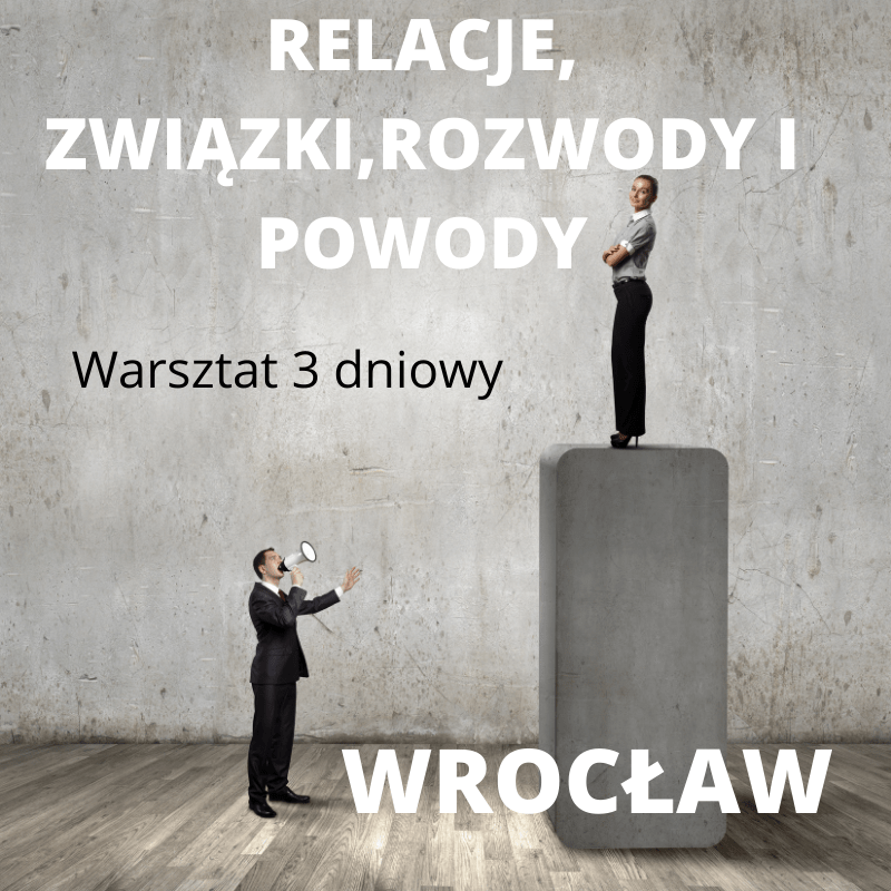 57 edycja Warsztatów RELACJE, ZWIĄZKI, ROZWODY I POWODY… |Warsztat 13-15 lutego 2026 Wrocław