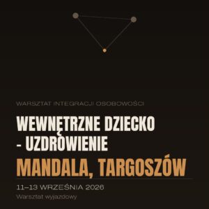 WEWNĘTRZNE DZIECKO – UZDROWIENIE | Warsztat 11-13 WRZEŚNIA 2026