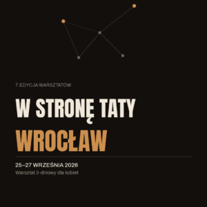 Warsztat W stronę Taty-7edycja– Wrocław 25-27 września 2026