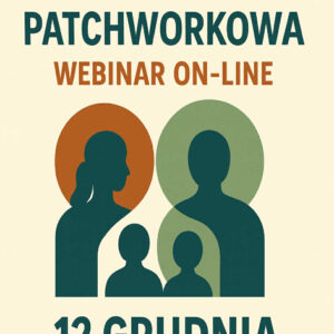 „Rodzina Patchworkowa” Webinar ONLINE 12 grudnia