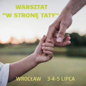 Warsztat „W stronę taty” – Wrocław 3-4-5 lipca 2026